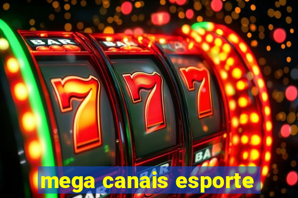 mega canais esporte