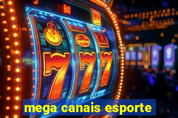 mega canais esporte