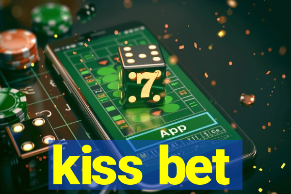 kiss bet