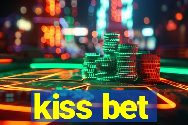 kiss bet