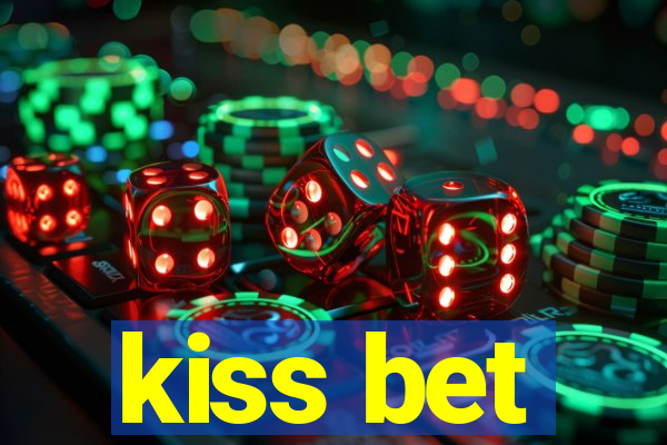 kiss bet