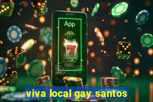 viva local gay santos