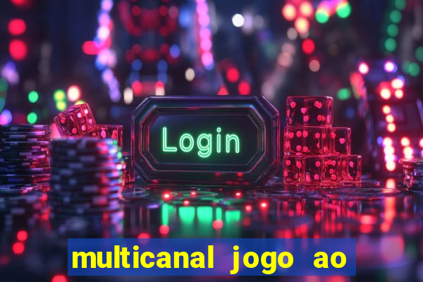 multicanal jogo ao vivo bahia