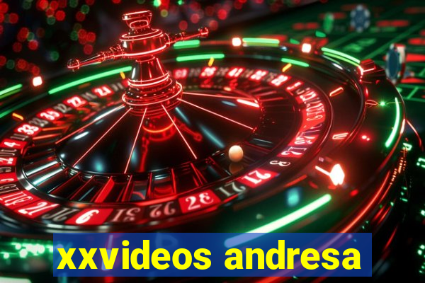 xxvideos andresa