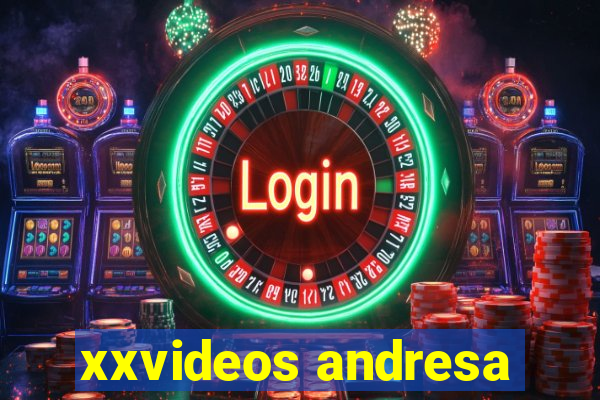 xxvideos andresa