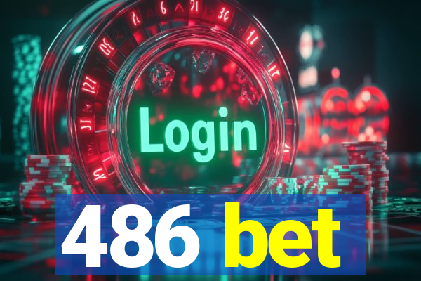 486 bet