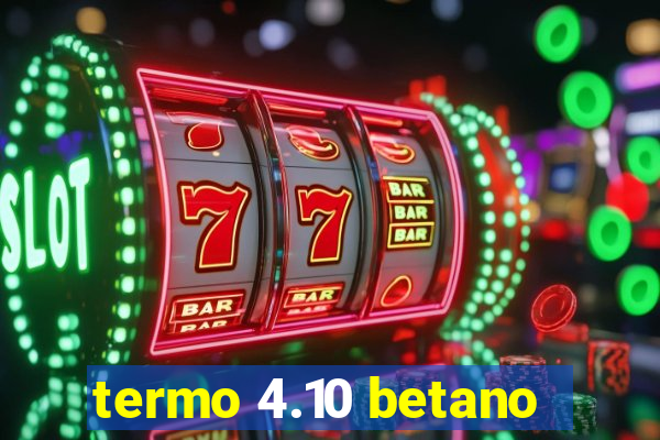 termo 4.10 betano