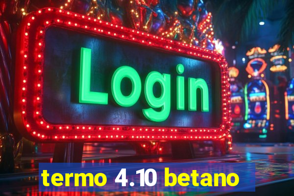 termo 4.10 betano