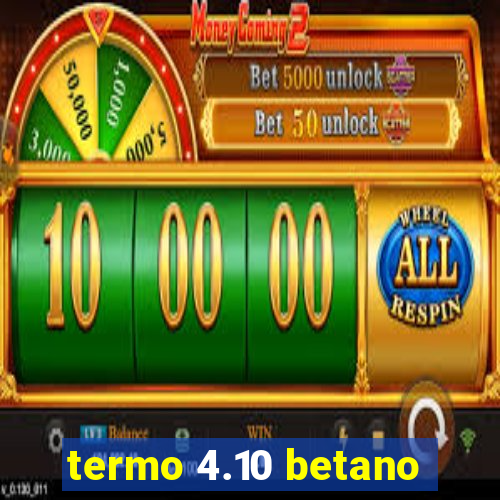 termo 4.10 betano