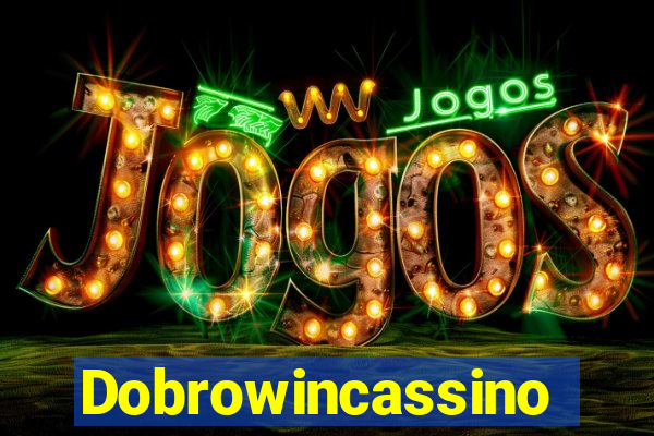 Dobrowincassino