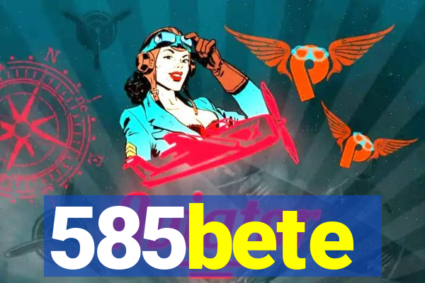 585bete