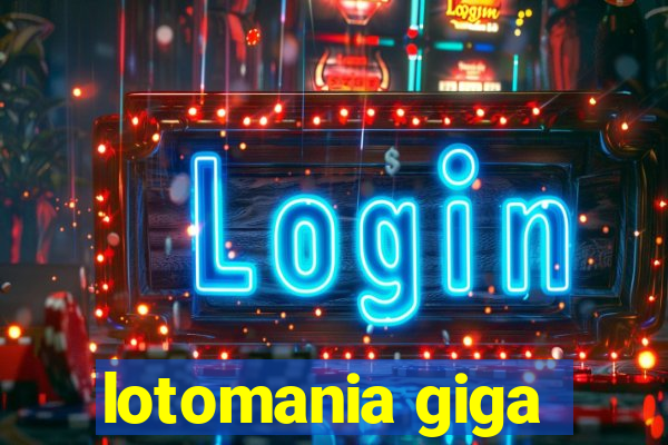 lotomania giga