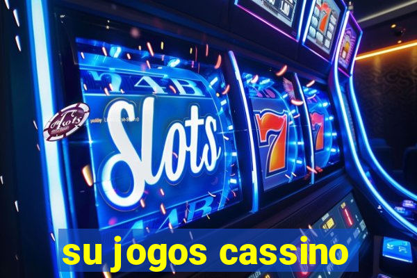 su jogos cassino