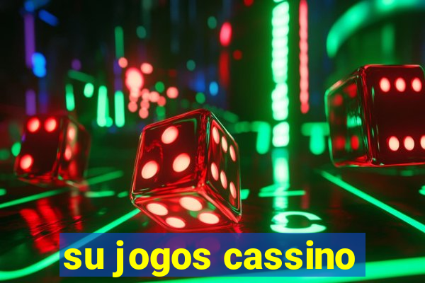 su jogos cassino