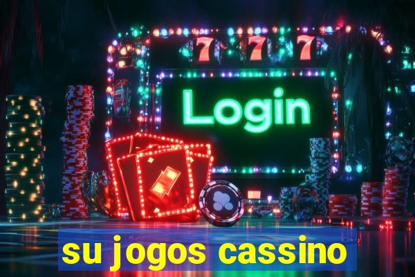 su jogos cassino