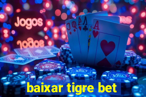 baixar tigre bet