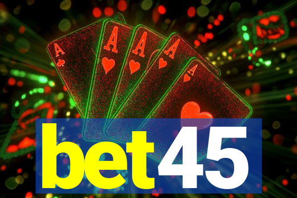 bet45