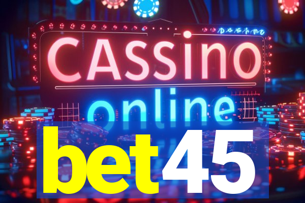 bet45