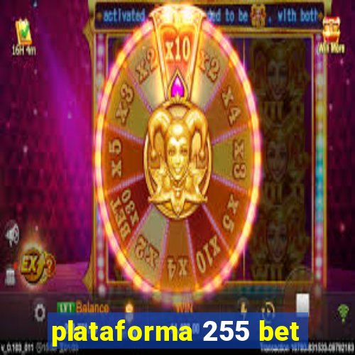 plataforma 255 bet