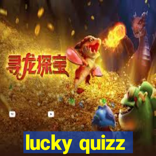 lucky quizz