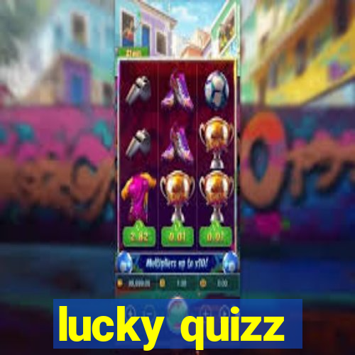 lucky quizz