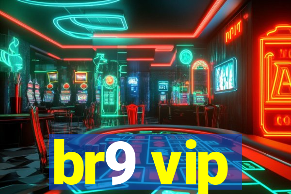 br9 vip