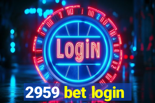 2959 bet login