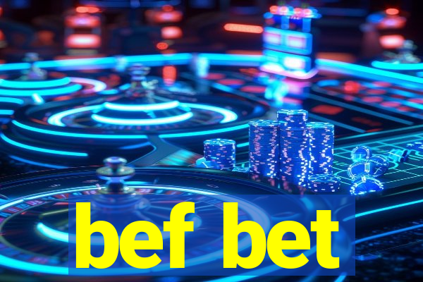 bef bet