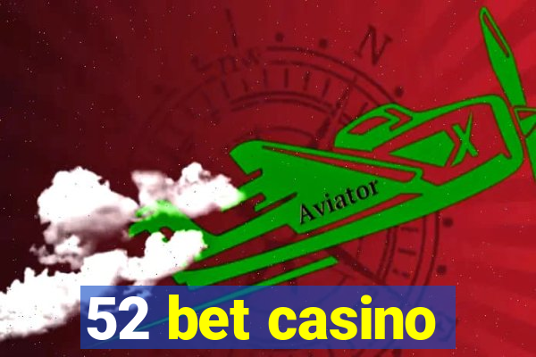 52 bet casino