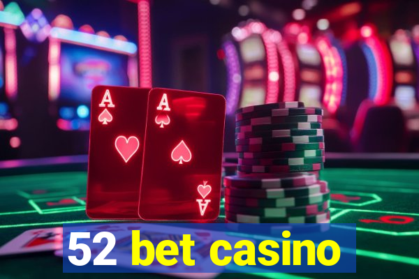 52 bet casino