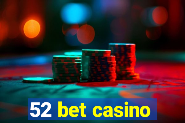 52 bet casino