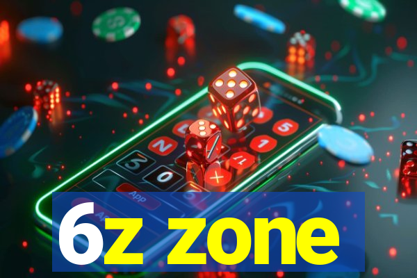 6z zone