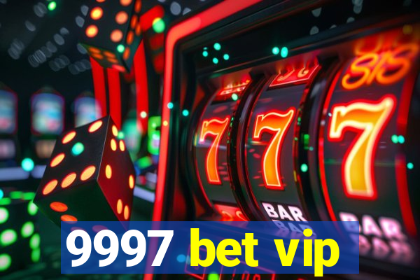 9997 bet vip