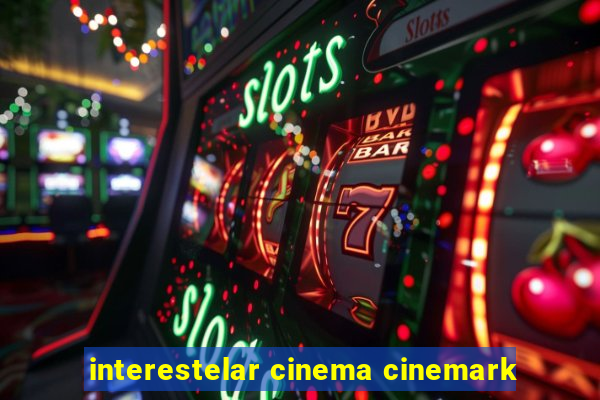 interestelar cinema cinemark