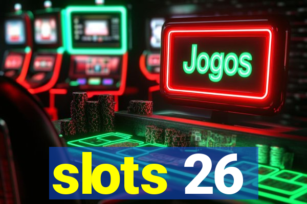 slots 26