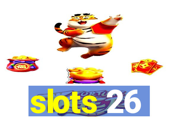 slots 26