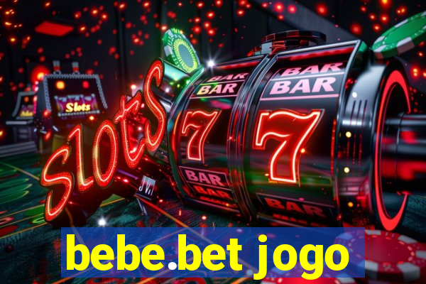 bebe.bet jogo