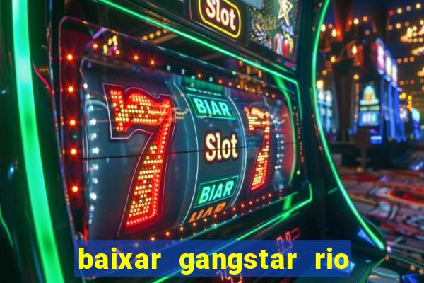 baixar gangstar rio cidade dos santos java