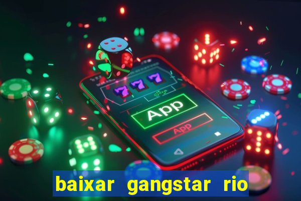 baixar gangstar rio cidade dos santos java