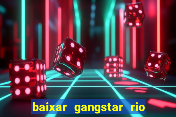 baixar gangstar rio cidade dos santos java