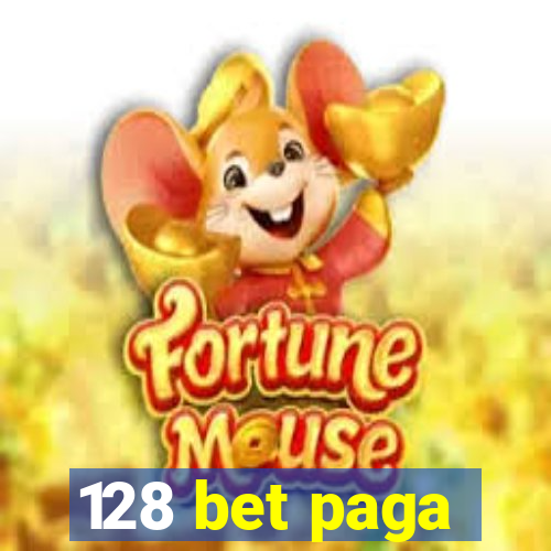 128 bet paga