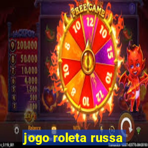 jogo roleta russa