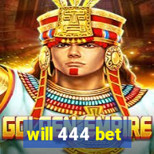 will 444 bet