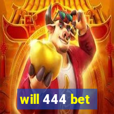 will 444 bet