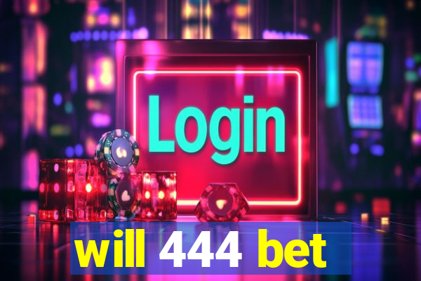 will 444 bet