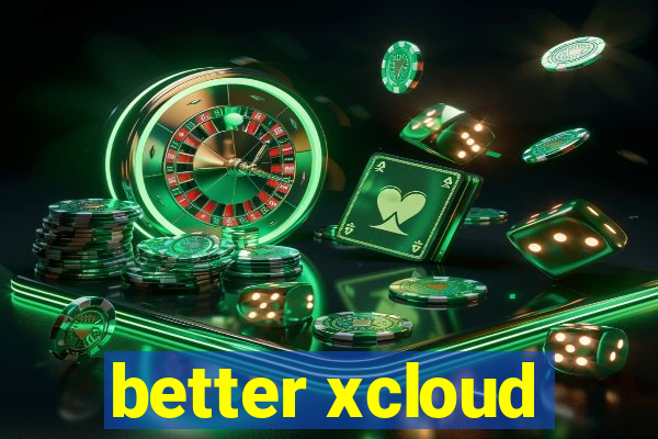 better xcloud