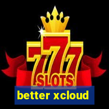 better xcloud