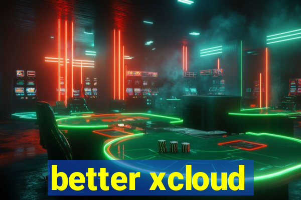 better xcloud