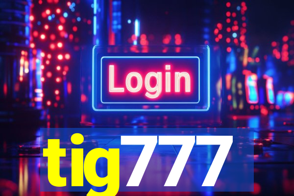 tig777