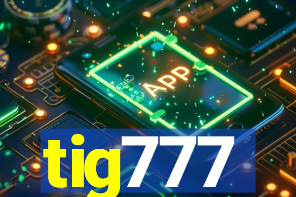 tig777